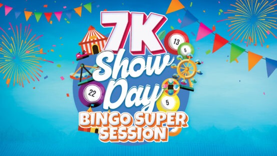 7K Show Day Bingo Super Session